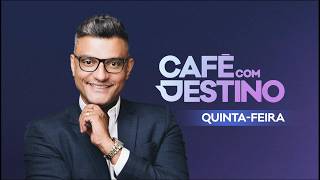 CAFÉ COM DESTINO | QUINTA - FEIRA | ESPECIAL 5 ANOS