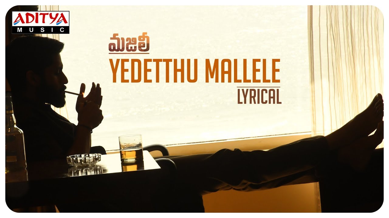 Yedetthu Mallele Lyrics | Majili | Naga Chaitanya | Kala Bhairava | Gopi Sunder