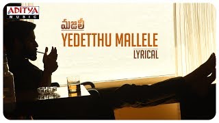 Yedetthu Mallele Song Lyrics from Majili - Naga Chaitanya