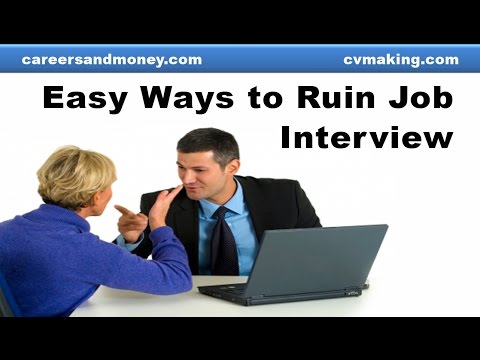 Easy Ways to Ruin Job Interview