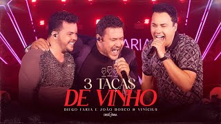 Diego Faria - 3 Taças de Vinho PART. João Bosco e Vinícius | DVD Sinta a Experiência Diego Faria - 3 Taças de Vinho PART. João Bosco e Vinícius | DVD Sinta a Experiência