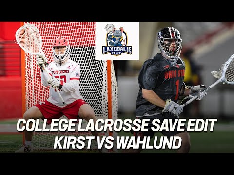 Colin Kirst (Rutgers) vs. Skylar Wahlund (Ohio State) - College Lacrosse Save Edit - 5/5/2022