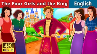 The Four Girls and The King Story in English | 4K UHD | English Fairy Tales