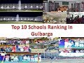 Top 10 Schools Ranking In Gulbarga For More Details Refer Description