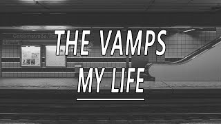 My Life - The Vamps (ft. New Hope Club) (Lyrics)