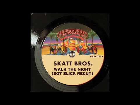 Skatt Bros. - Walk The Night (Sgt Slick ReCut)