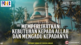 Download lagu Agar Doa Dikabulkan #16 & #17: Adab Berdoa - Memperlihatkan Kebutuhan & Mengadu Kepada Allah mp3