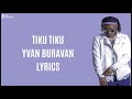 Yvan Buravan - TIKU TIKU (Lyrics Video)