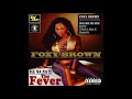 FOXY BROWN - ILL NA NA 2: THE FEVER (FULL ALBUM) 2003 HQ - eddy chelsea FOXY BROWN - ILL NA NA 2: THE FEVER (FULL ALBUM) 2003 HQ