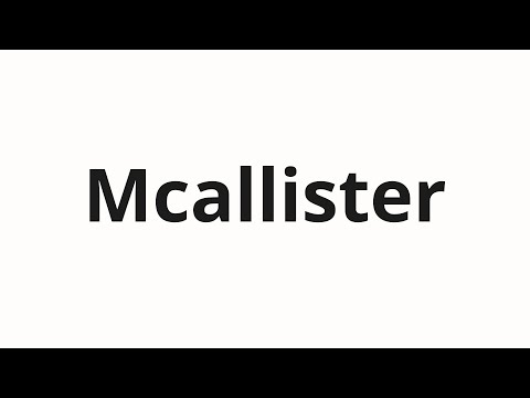 How to pronounce Mcallister