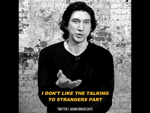 Adam Driver "I just didn't like the awkward interaction when people said 'Nope.'"
