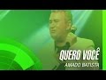 Amado Batista Quero Você álbum Negócio Da China Oficial