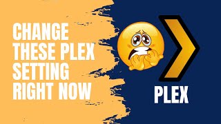 Change These Plex Setting RIGHT NOW