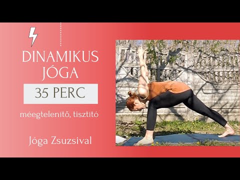 35 perc DINAMIKUS JÓGA - MÉREGTELENÍTŐ, TISZTÍTÓ jóga - Jóga Zsuzsival