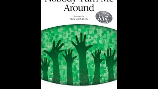 Nobody Turn Me Around (3-Part Mixed) - Arranged by Neil Ginsberg