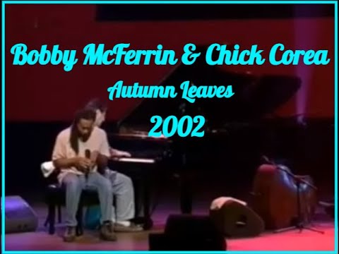 Bobby McFerrin & Chick Corea - Autumn Leaves - North Sea Jazz Festival 2002