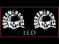 BROKEN BONES - I.E.D.