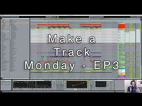 Make A Track Monday - EP 3