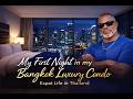 My First Night In My Bangkok Luxury Condo Expat Life In Thailand