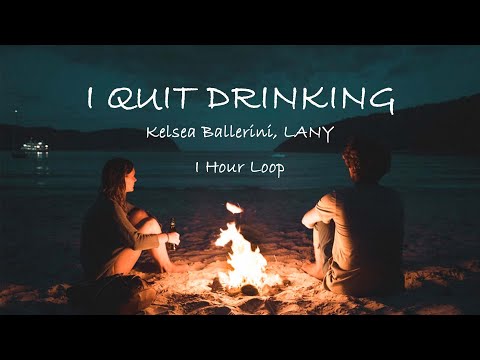 Kelsea Ballerini & LANY《I Quit Drinking》｜♾️一小時無廣告循環播放 1 Hour Loop♾️｜歌詞 Lyrics｜Paul Klein