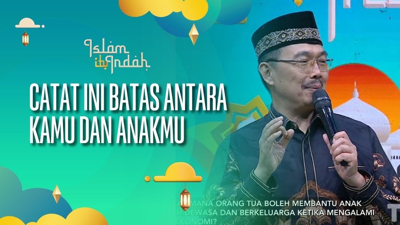 Catat Ini Batas Antara Kamu Dan Anakmu - ISLAM ITU INDAH (28/10/26) P4