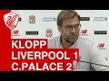 Liverpool 1-2 Crystal Palace: Jurgen Klopp's Post-Match Press Conference