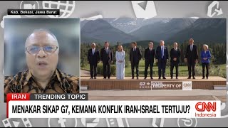 Menakar Sikap G7, Kemana Konflik Iran-Israel Tertuju?