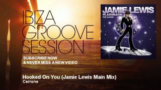 Cerrone - Hooked On You - Jamie Lewis Main Mix - IbizaGrooveSession