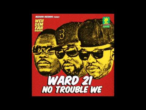 Ward 21 - No Trouble We (Oct 2014)