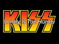 KISS - Lonely Is The Hunter (Lyric Video)