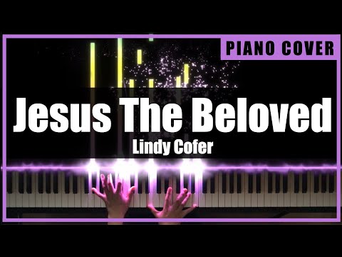 Lindy Cofer - Jesus The Beloved (Piano Cover by TONklavierstudio)
