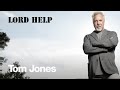 Tom Jones - Lord Help