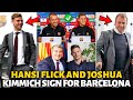 🚨OFFICIAL✅ HANSI FLICK AND JOSHUA KIMMICH SIGN FOR BARCELONA! FINALLY! BARCELONA NEWS TODAY!