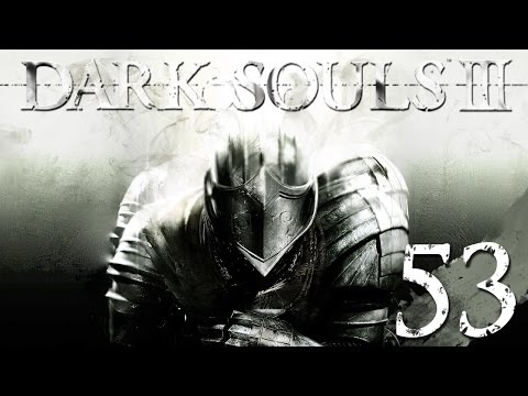 Dark Souls 3 Pt 53