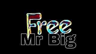 FREE - Mr. Big (Lyric Video)