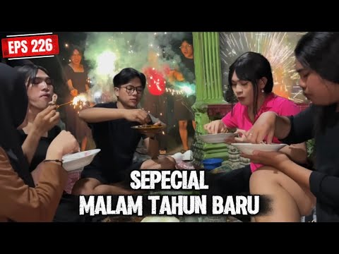 EPS 226, Sepecial malam tahun baru (DUSUN LANTAM)