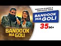 Bandook Ma Goli | Masoom Sharma | Meenakshi  Rana | Latest Haryanvi Songs Haryanvi 2022