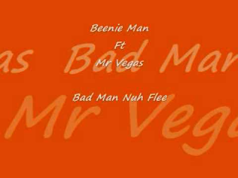Beenie Man Ft Mr Vegas - Bad Man Nuh Flee
