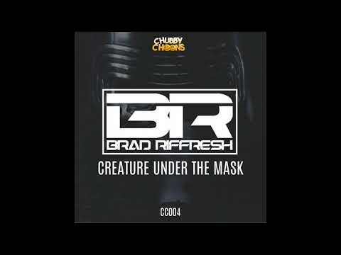 Brad Riffresh - Creature Under The Mask (Original Mix) [Chubby Choons]