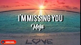 I&#39;m Missing You - Meja (lyrics Video)