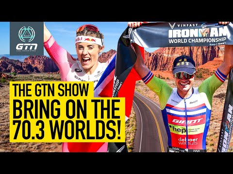 Ironman 70.3 World Champs: Everything You Need To Know! | GTN Show Ep. 272