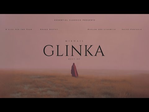 Best of Glinka - Essential Classical Music
