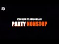 ICE CREAM - Party NonStop (ft. Dragon Rain)(Official Lyric Video)