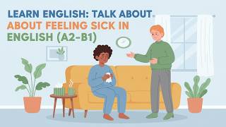 Feeling Sick? English Vocabulary for Illness & Symptoms (A2-B1 English Learners Podcast)