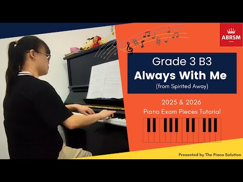 【ABRSM 英皇考级钢琴曲目 2025-2026】Grade 3 B3 Always With Me (from Spirited Away) - 晓玲老师