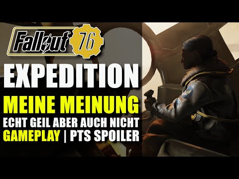 Die Expedition gespielt | Meine Meinung | GEIL aber Doch nicht | PTS SPOILER | Fallout 76