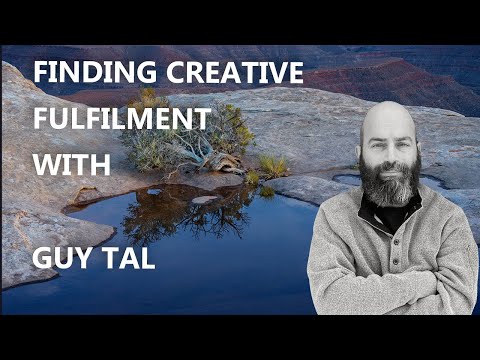 Finding Creative Fulfillment Through Landscape Photography with Guy Tal