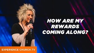How Are My Rewards Coming Along? : Pastor Lori Cummins