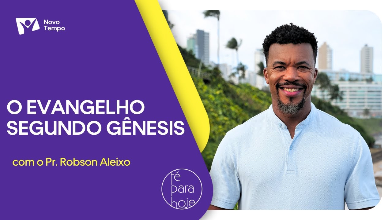 O evangelho segundo gênesis | Pr. Robson Aleixo