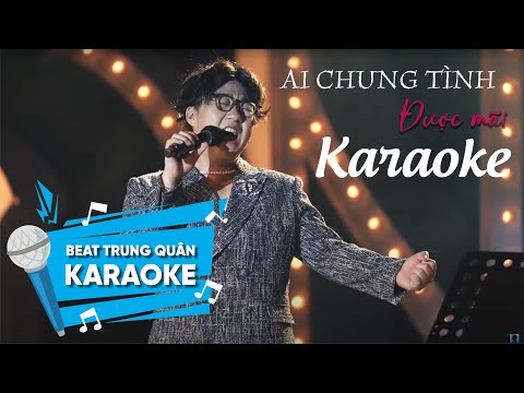 Karaoke Ai chung tình được mãi Trung Quân (Version In the moonlight) | Trung Quân Idol